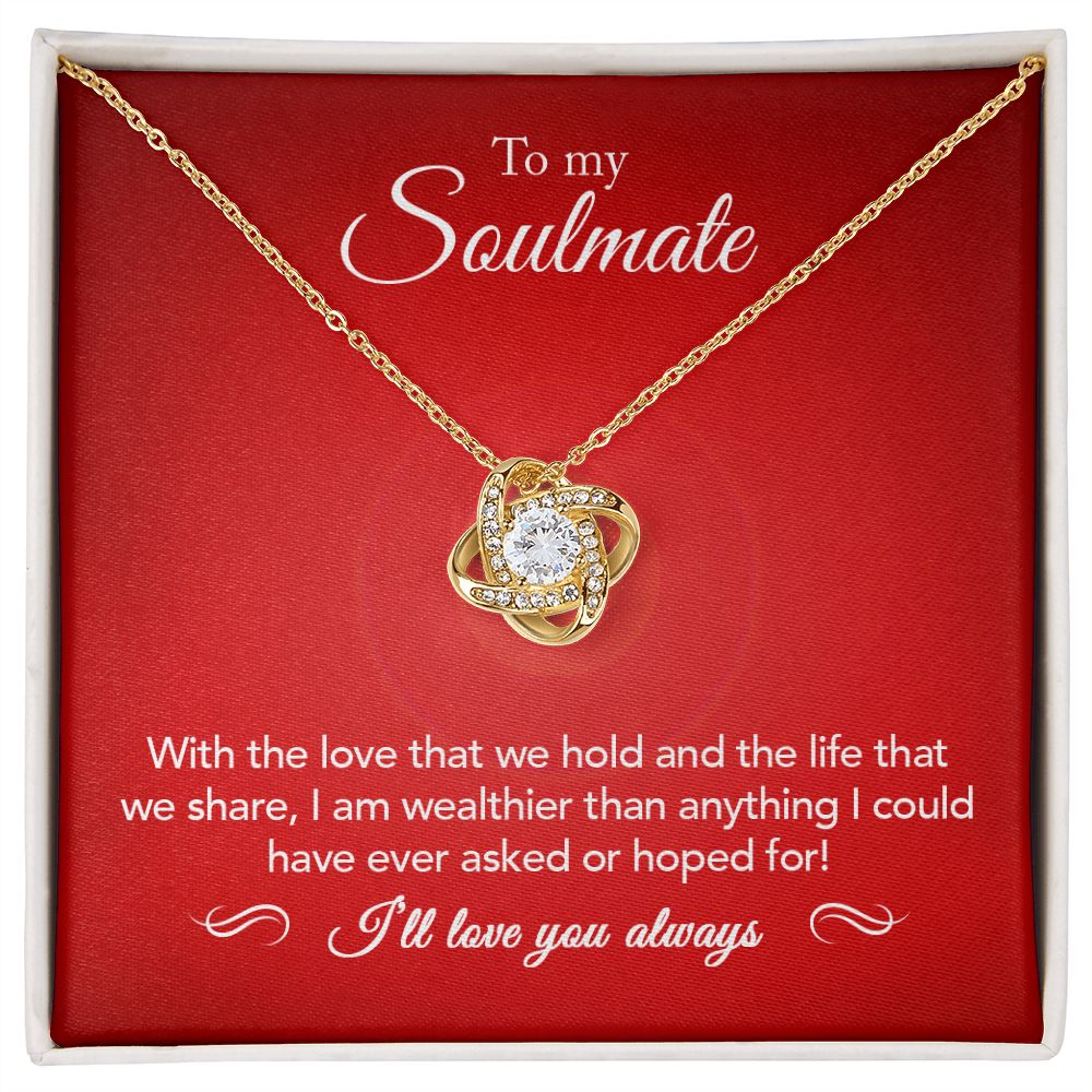To My Soulmate | Wealthier Than | Love Knot Necklace | Crimson Card