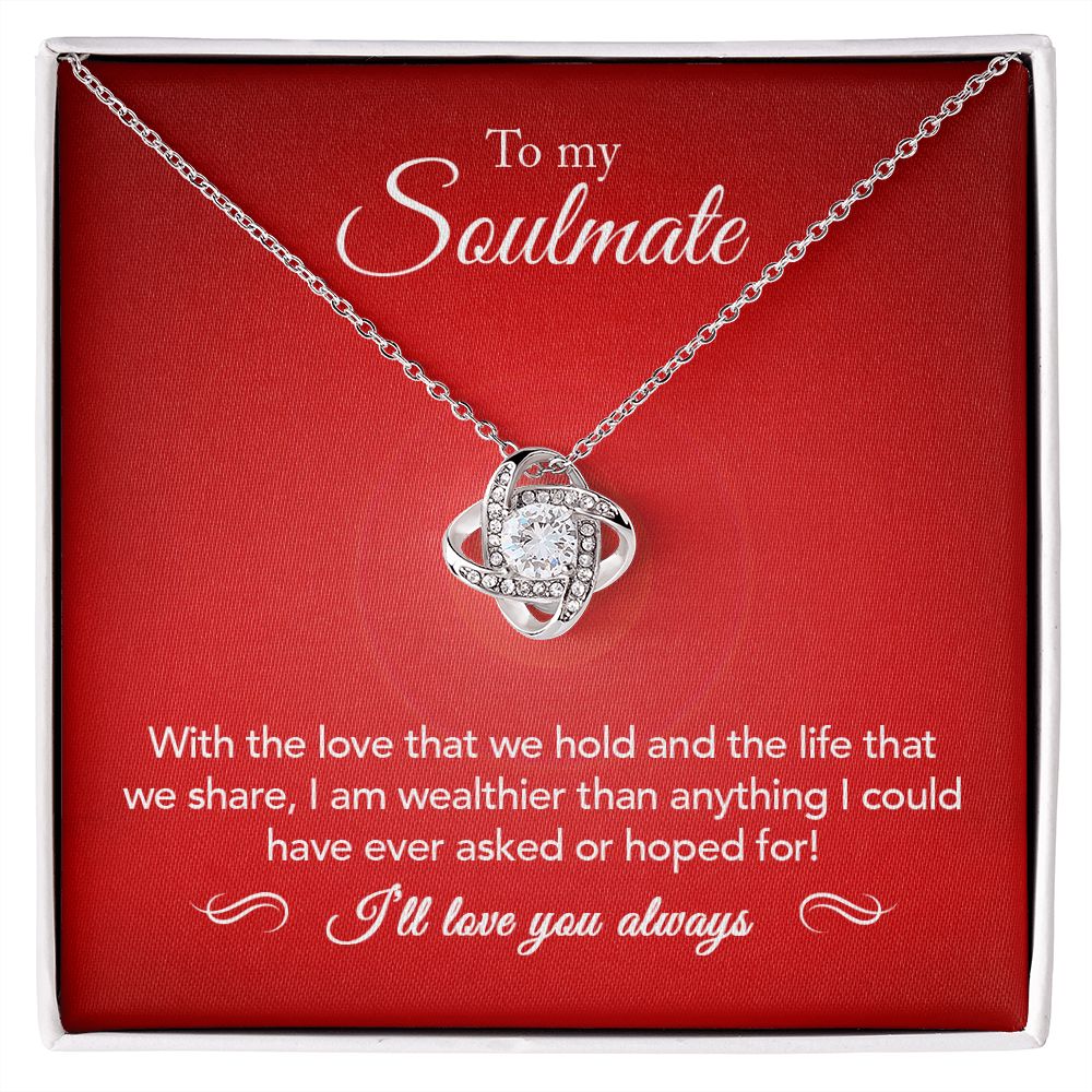 To My Soulmate | Wealthier Than | Love Knot Necklace | Crimson Card