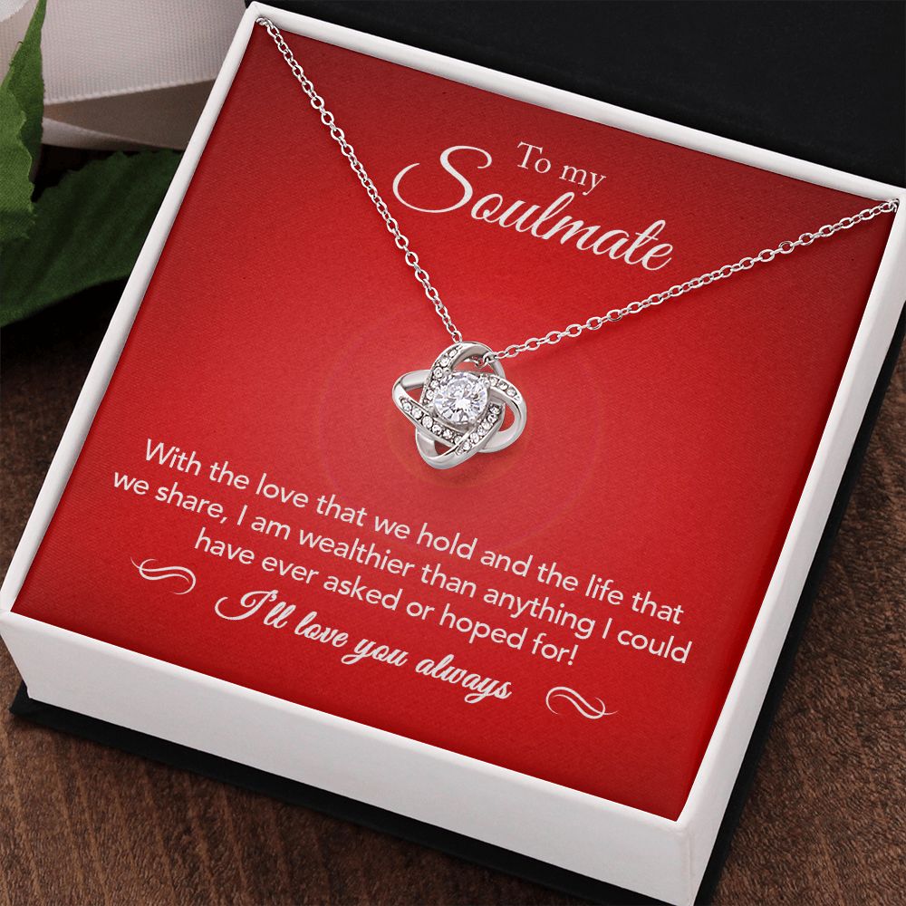 To My Soulmate | Wealthier Than | Love Knot Necklace | Crimson Card