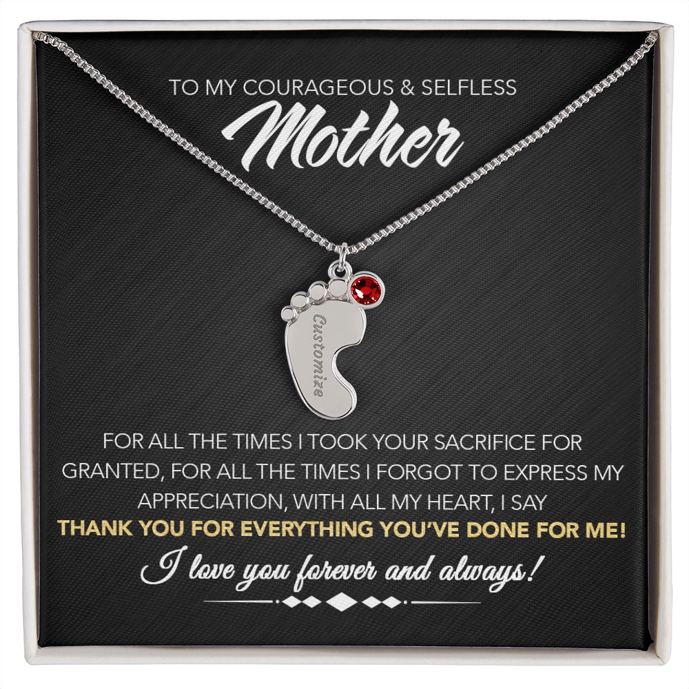 To My Courageous & Selfless Mother - Personalized Baby Feet Necklace with Birthstone