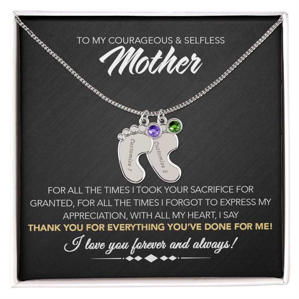 To My Courageous & Selfless Mother - Personalized Baby Feet Necklace with Birthstone
