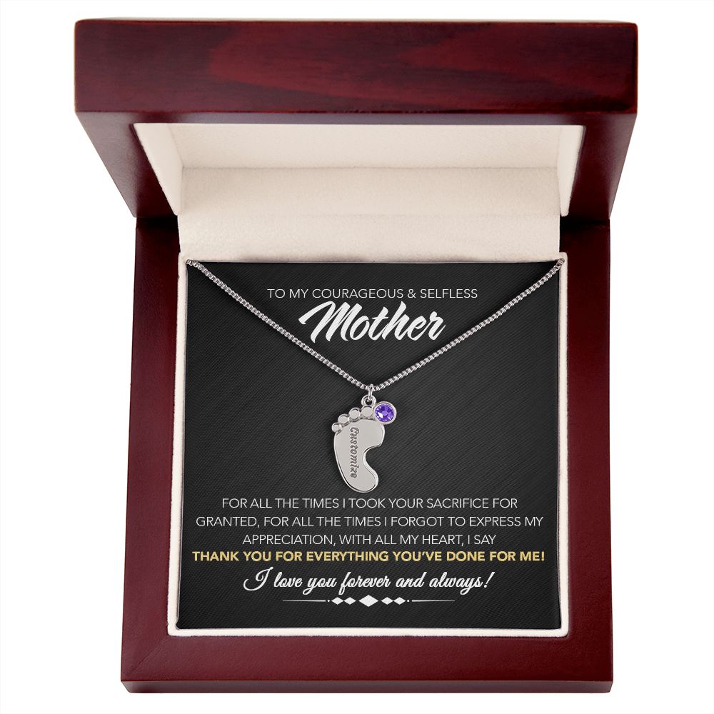 To My Courageous & Selfless Mother - Personalized Baby Feet Necklace with Birthstone