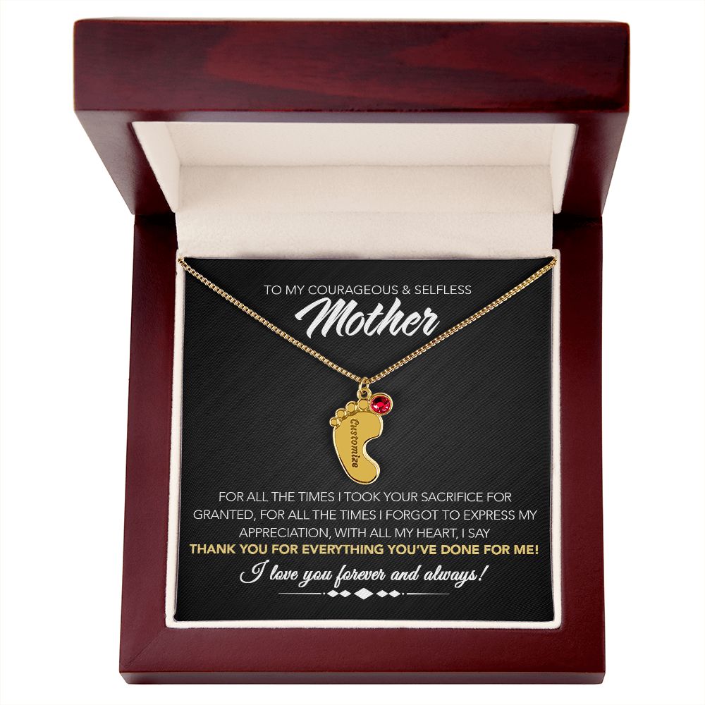 To My Courageous & Selfless Mother - Personalized Baby Feet Necklace with Birthstone